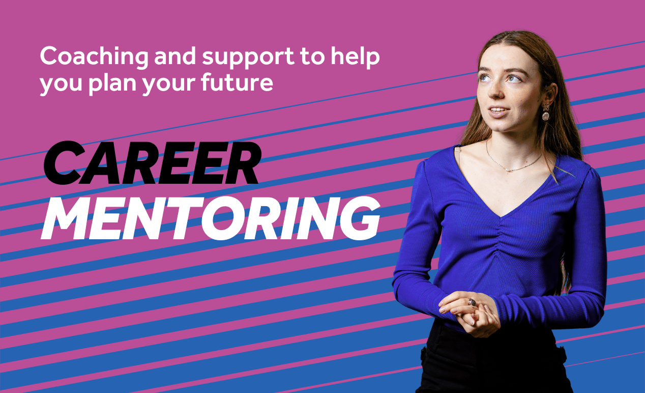 Purple background with blue diagonal lines. Image features a smiling student looking upwards. Text reads: Career Mentoring, Coaching and support to help you plan your future